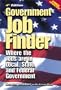 Government Job Finder: Where the Jobs Are in Local, State, and Federal Government (Government Job Finder)
