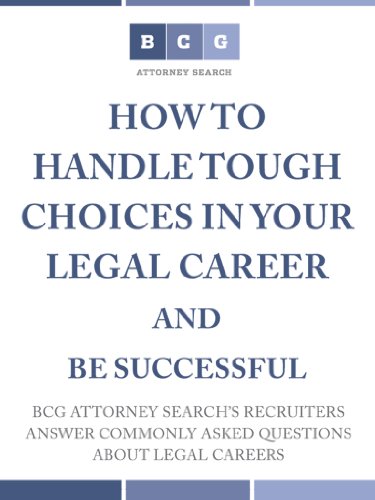 How to Handle Tough Choices in Your Legal Career and Be Successful