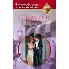 The Married Mistress (Harlequin Presents Blackmail Brides)