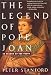 The Legend of Pope Joan: In Search of the Truth by Peter Stanford