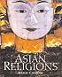 Asian Religions: An Illustrated Introduction