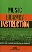 Book Music Library Instruction (Music Library Association Basic Manual Series, No. 3)