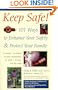 Keep Safe!: 101 Ways to Enhance Your Safety and Protect Your Family