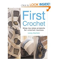 First Crochet: Step-by-step Projects for Crochet Novices