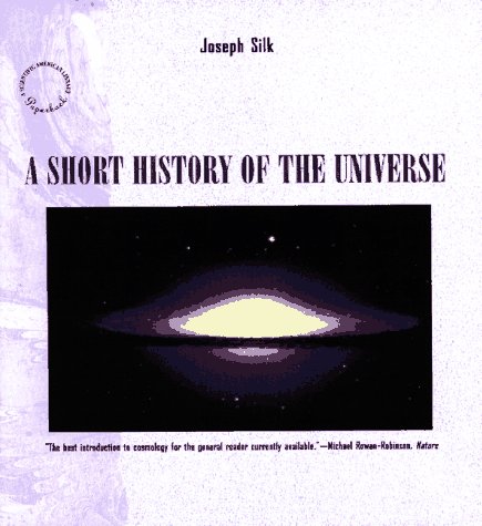 A Short History of the Universe ("Scientific American" Library)