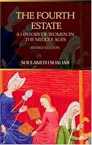 The Fourth Estate: A History of Women in the Middle Ages