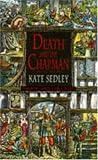 Death and the Chapman (A Roger the Chapman medieval mystery)