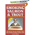 Smoking Salmon & Trout: Plus Canning, Freezing, Pickling & More