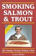Smoking Salmon & Trout: Plus Canning, Freezing, Pickling & More