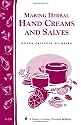 Making Herbal Hand Creams and Salves (Storey's Country Wisdom Bulletin A-256) (Storey Country Wisdom Bulletin)