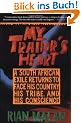 My Traitor's Heart: A South African Exile Returns to Face His Country, His Tribe, and His Conscience