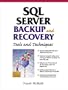 SQL Server Backup and Recovery: Tools and Techniques