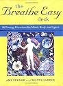The Breathe Easy Deck: Energy Exercises for Mind, Body, and Spirit (Personal Reflection)