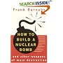How to Build a Nuclear Bomb: And Other Weapons of Mass Destruction