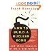 How to Build a Nuclear Bomb: And Other Weapons of Mass Destruction