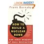 How to Build a Nuclear Bomb: And Other Weapons of Mass Destruction