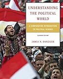 Understanding the political world : a comparative introduction to political science