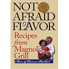 Not Afraid of Flavor: Recipes from Magnolia Grill