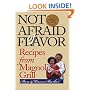 Not Afraid of Flavor: Recipes from Magnolia Grill
