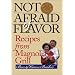 Not Afraid of Flavor: Recipes from Magnolia Grill