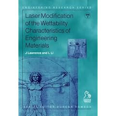 Laser Modification of the Wettability Characteristics of Engineering Materials (Engineering Research Series (REP))