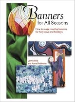 Banners for All Seasons: How to Make Creative Banners for Holy Days and Holidays