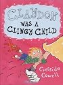 Claydon Was a Clingy Child