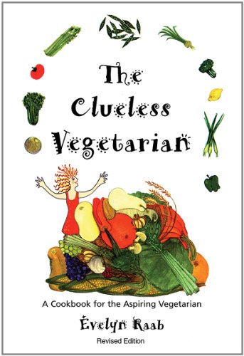 the clueless vegetarian a cookbook for the aspiring vegetarian