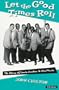 Let the Good Times Roll: The Story of Louis Jordan and His Music (The Michigan American Music Series)