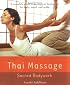 Thai Massage: Sacred Body Work (Avery Health Guides)