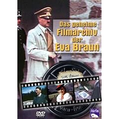 Das geheime Filmarchiv der Eva Braun