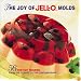 The Joy of Jell-O Molds: 56 Festive recipes from the classic to the contemporary