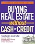 Buying Real Estate Without Cash or Credit (Creating Cash Flow Series)