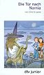 Die T�r nach Narnia. Ein phantastisches Abenteuer.