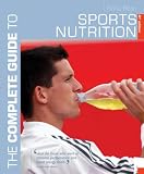 The Complete Guide to Sports Nutrition (Complete Guides)