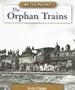 The Orphan Trains (We the People: Industrial America series) (We the People (Compass Point Books Paperback))