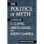 Politics of Myth, The (Suny Series, Issues in the Study of Religion)