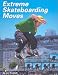 Search : Extreme Skateboarding Moves (Behind the Moves)
