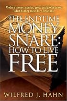 The Endtime Money Snare: How to Live Free