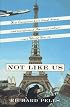 Not Like Us: How Europeans Have Loved, Hated, and Transformed American Culture Since World War II