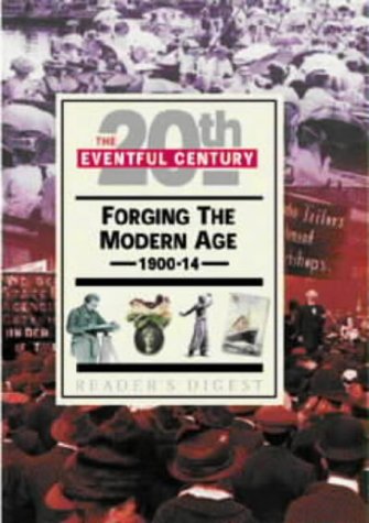 Forging the Modern Age, 1900-14 (Eventful Century)
