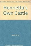 Henrietta's own castle