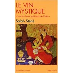Le Vin mystique et autres lieux spirituels de l'Islam