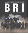 BRI : L'anti-gang du 36 Quai des Orf�vres