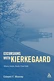Excursions with Kierkegaard : others, goods, death, and final faith