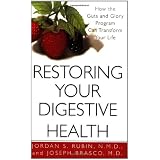 Restoring Your Digestive Health: How the Guts and Glory Program Can Transfom Your Life (Paperback)