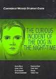 Cambridge Wizard Student Guide The Curious Incident of the Dog in the Night Time (Cambridge Wizard English Student Guides)