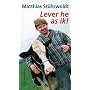 Lever he as ik! von Matthias St�hrwoldt