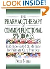 The Pharmacotherapy of Common Functional Syndromes: Evidence-Based Guidelines for Primary Care Practice