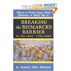 Breaking the Bismarcks Barrier (History of U.S. Naval Operations in World War II)